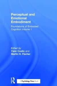 身体化認知の基盤１：知覚・情動的身体化<br>Perceptual and Emotional Embodiment : Foundations of Embodied Cognition Volume 1
