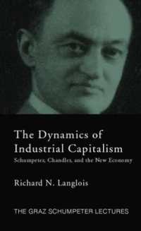 Dynamics of Industrial Capitalism : Schumpeter, Chandler, and the New Economy (The Graz Schumpeter Lectures)