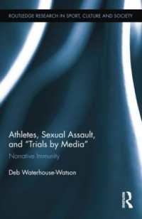 Athletes, Sexual Assault, and Trials by Media : Narrative Immunity (Routledge Research in Sport, Culture and Society)