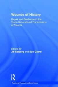 Wounds of History : Repair and Resilience in the Trans-Generational Transmission of Trauma (Relational Perspectives Book Series)