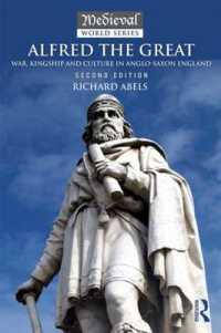 Alfred the Great : War， Kingship and Culture in Anglo-Saxon England (The Medieval World)