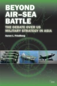 Beyond Air-Sea Battle : The Debate over US Military Strategy in Asia (Adelphi series)