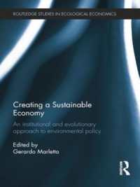 Creating a Sustainable Economy : An Institutional and Evolutionary Approach to Environmental Policy (Routledge Studies in Ecological Economics)