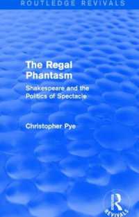 The Regal Phantasm (Routledge Revivals) : Shakespeare and the Politics of Spectacle (Routledge Revivals)