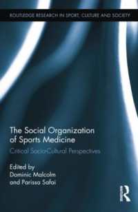 The Social Organization of Sports Medicine : Critical Socio-Cultural Perspectives (Routledge Research in Sport, Culture and Society)