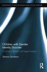 Children with Gender Identity Disorder : A Clinical, Ethical, and Legal Analysis (Routledge Studies in Health and Social Welfare)