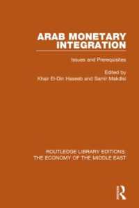 Arab Monetary Integration : Issues and Prerequisites (Routledge Library Editions: The Economy of the Middle East)