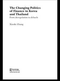 The Changing Politics of Finance in Korea and Thailand : From Deregulation to Debacle (Ripe Series in Global Political Economy)