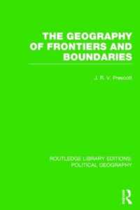 The Geography of Frontiers and Boundaries (Routledge Library Editions: Political Geography) (Routledge Library Editions: Political Geography)