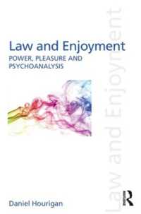 法と快楽：精神分析の視座<br>Law and Enjoyment : Power, Pleasure and Psychoanalysis (Discourses of Law)