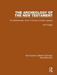 The Archeology of the New Testament : The Mediterranean World of the Early Christian Apostles (Routledge Library Editions: Archaeology)