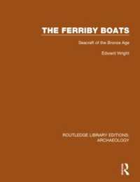 The Ferriby Boats : Seacraft of the Bronze Age (Routledge Library Editions: Archaeology)