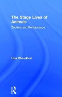 The Stage Lives of Animals : Zooesis and Performance (Routledge Studies in Theatre, Ecology, and Performance)