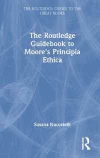 ラウトレッジ名著ガイド：ムア『倫理学原理』<br>The Routledge Guidebook to Moore's Principia Ethica (The Routledge Guides to the Great Books)