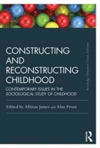 児童期の構築と再構築（第３版）<br>Constructing and Reconstructing Childhood : Contemporary issues in the sociological study of childhood (Routledge Education Classic Edition) （3RD）