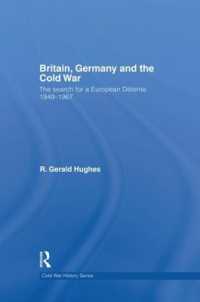 Britain, Germany and the Cold War : The Search for a European Détente 1949-1967 (Cold War History)