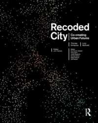 Recoded City : Co-Creating Urban Futures