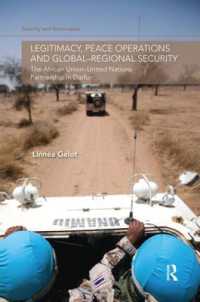 Legitimacy, Peace Operations and Global-Regional Security : The African Union-United Nations Partnership in Darfur (Security and Governance)