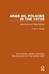 Arab Oil Policies in the 1970s (RLE Economy of Middle East) : Opportunity and Responsibility (Routledge Library Editions: The Economy of the Middle East)