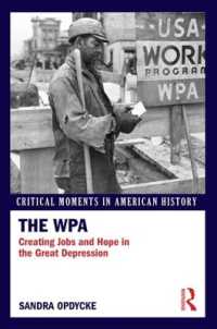 公共事業促進局（WPA）：大恐慌時代の雇用創出と希望<br>The WPA : Creating Jobs and Hope in the Great Depression (Critical Moments in American History)