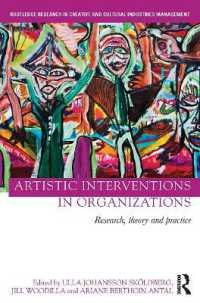 Artistic Interventions in Organizations : Research, Theory and Practice (Routledge Research in the Creative and Cultural Industries)