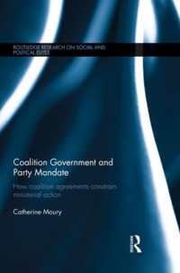 Coalition Government and Party Mandate : How Coalition Agreements Constrain Ministerial Action (Routledge Research on Social and Political Elites)