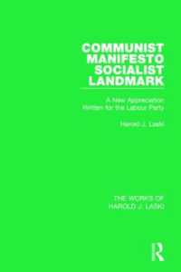 Communist Manifesto (Works of Harold J. Laski) : Socialist Landmark (The Works of Harold J. Laski)