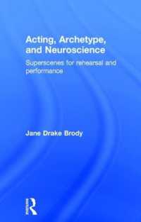 Acting, Archetype, and Neuroscience : Superscenes for Rehearsal and Performance
