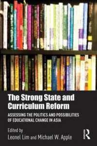 アジアの国家と教育変革の政治学<br>The Strong State and Curriculum Reform : Assessing the politics and possibilities of educational change in Asia (Routledge Research in Education Policy and Politics)