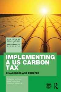米国にみる炭素税導入の課題<br>Implementing a US Carbon Tax : Challenges and Debates (Routledge Explorations in Environmental Economics)