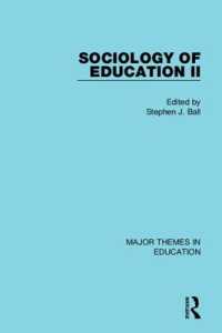 教育社会学・第２集（全４巻）：教育学の主要テーマ<br>Sociology of Education II (Major Themes in Education)