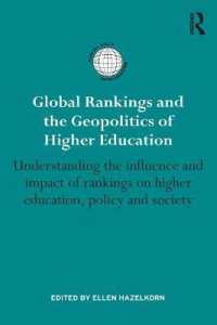 Global Rankings and the Geopolitics of Higher Education : Understanding the influence and impact of rankings on higher education, policy and society (International Studies in Higher Education)