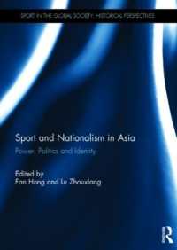 アジアにおけるスポーツとナショナリズム<br>Sport and Nationalism in Asia : Power, Politics and Identity (Sport in the Global Society - Historical Perspectives)