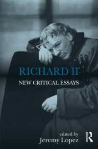 『リチャード２世』新批評論文集<br>Richard II : New Critical Essays (Shakespeare Criticism)