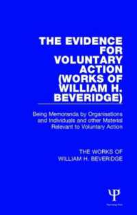 The Evidence for Voluntary Action (Works of William H. Beveridge) : Being Memoranda by Organisations and Individuals and other Material Relevant to Voluntary Action (The Works of William H. Beveridge)