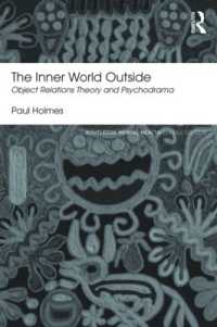 The Inner World Outside : Object Relations Theory and Psychodrama (Routledge Mental Health Classic Editions) （2ND）