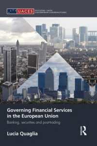 Governing Financial Services in the European Union : Banking, Securities and Post-Trading (Routledge/uaces Contemporary European Studies)