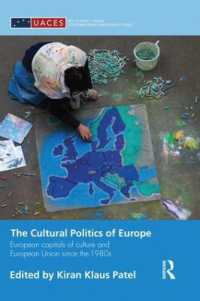 The Cultural Politics of Europe : European Capitals of Culture and European Union since the 1980s (Routledge/uaces Contemporary European Studies)