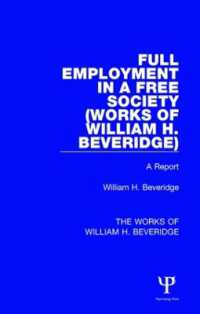 Full Employment in a Free Society (Works of William H. Beveridge) : A Report (The Works of William H. Beveridge)