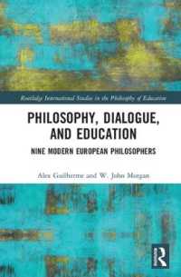 Philosophy, Dialogue, and Education : Nine Modern European Philosophers (Routledge International Studies in the Philosophy of Education)