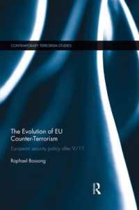 The Evolution of EU Counter-Terrorism : European Security Policy after 9/11 (Contemporary Terrorism Studies)
