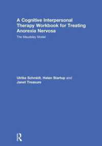 拒食症のための認知的対人関係療法ワークブック<br>A Cognitive-Interpersonal Therapy Workbook for Treating Anorexia Nervosa : The Maudsley Model
