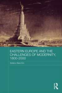 東ヨーロッパとモダニティへの挑戦1800-2000年<br>Eastern Europe and the Challenges of Modernity, 1800-2000 (Basees/routledge Series on Russian and East European Studies)