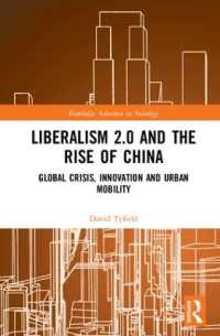 Liberalism 2.0 and the Rise of China : Global Crisis, Innovation and Urban Mobility (Routledge Advances in Sociology)