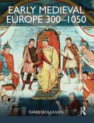 Early Medieval Europe 300-1050 : The Birth of Western Society