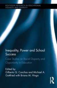 人種的不平等、権力と学校における成功<br>Inequality, Power and School Success : Case Studies on Racial Disparity and Opportunity in Education (Routledge Research in Educational Equality and Diversity)