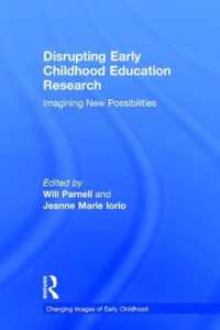 Disrupting Early Childhood Education Research : Imagining New Possibilities (Changing Images of Early Childhood)