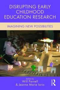 Disrupting Early Childhood Education Research : Imagining New Possibilities (Changing Images of Early Childhood)