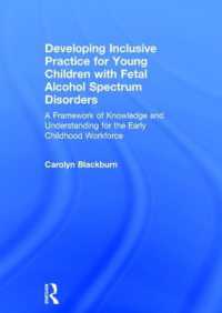 Developing Inclusive Practice for Young Children with Fetal Alcohol Spectrum Disorders : A Framework of Knowledge and Understanding for the Early Childhood Workforce