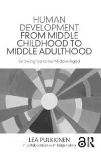 Human Development from Middle Childhood to Middle Adulthood : Growing Up to be Middle-Aged